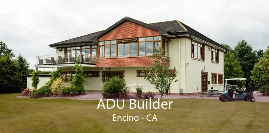 ADU Builder Encino - CA