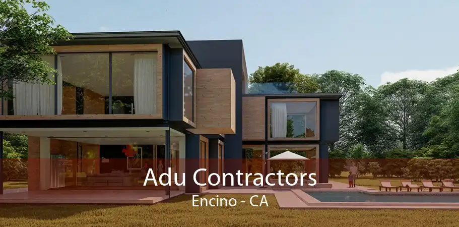 Adu Contractors Encino - CA