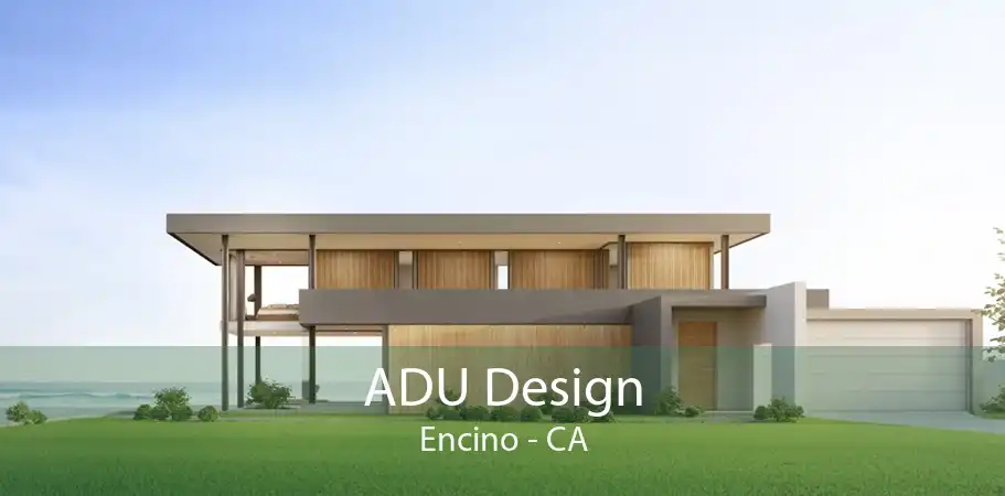 ADU Design Encino - CA