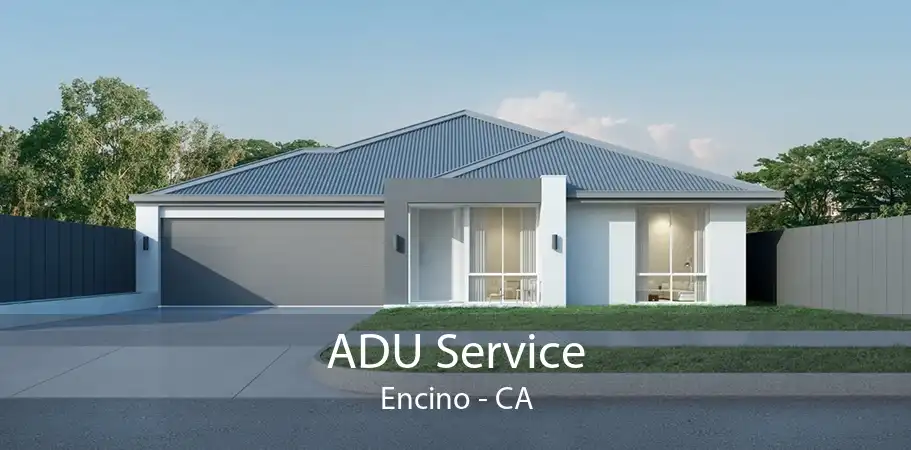 ADU Service Encino - CA